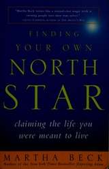Finding Your Own North Star by Martha Beck
